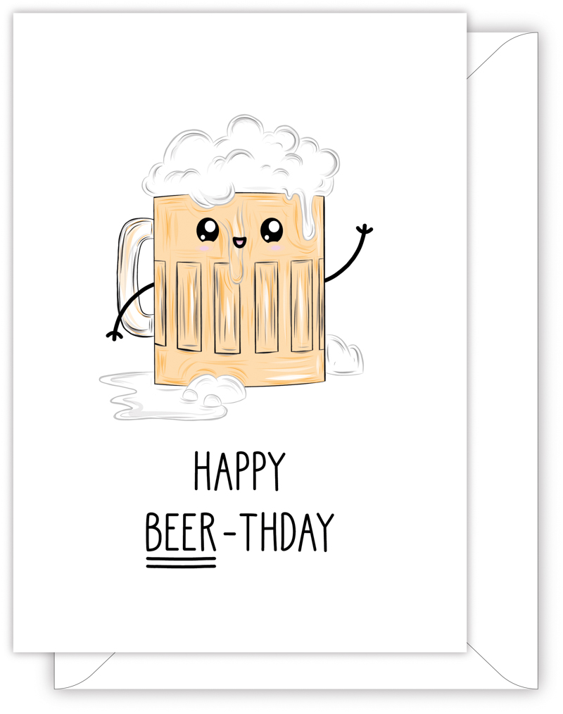 A funny birthday card with a hand drawn image of a full beer mug with a frothy head. The card caption is: Happy Beer-Thday