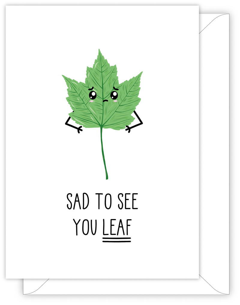 Sad To See You Leaf
