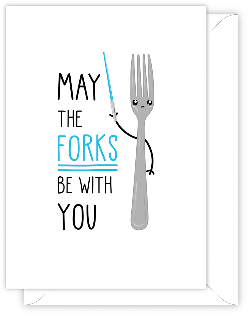 A funny leaving or new job card with a hand drawn image of a fork standing up and holding a light sabre. The card caption is: May The Forks Be With You