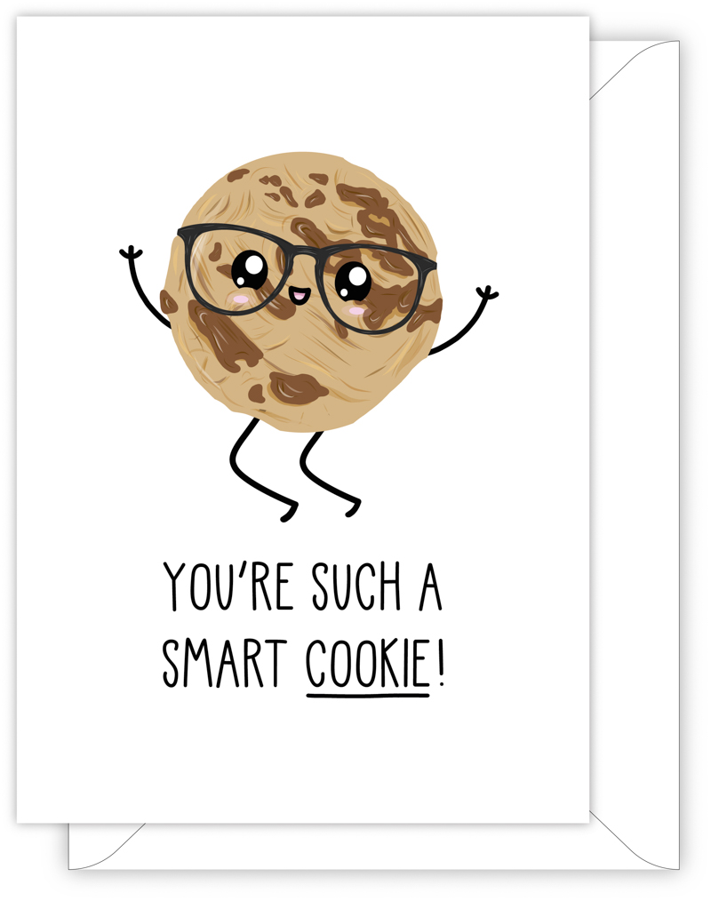 You're Such A Smart Cookie