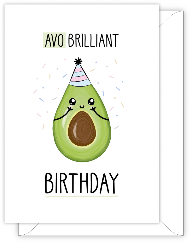 A funny birthday card with a hand drawn image of an avocado sliced in half, throwing confetti and wearing a blue and pink striped party hat. The card caption is: Avo Brilliant Birthday