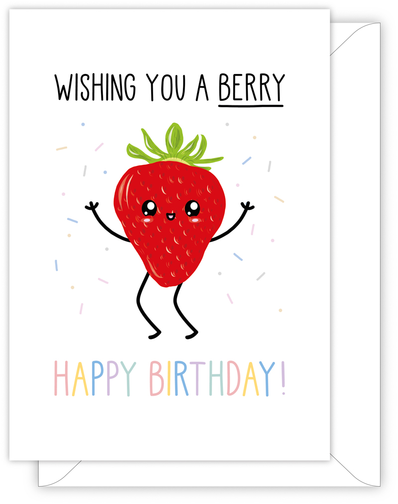 funny birthday card - WISHING YOU A BERRY HAPPY BIRTHDAY!