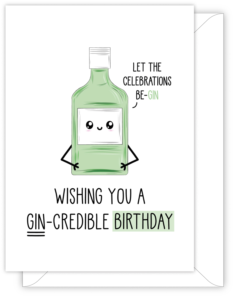 funny birthday card - WISHING YOU A GIN-CREDIBLE BIRTHDAY