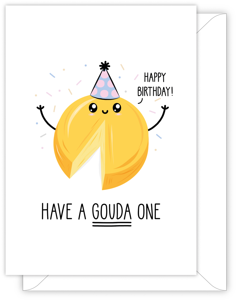 A funny birthday card with a hand drawn image of a truckle of gouda cheese wearing a blue party hat with pink spots. It is throwing confetti. The cheese has a speech bubble saying 'happy birthday'. The card caption is: Have a Gouda One