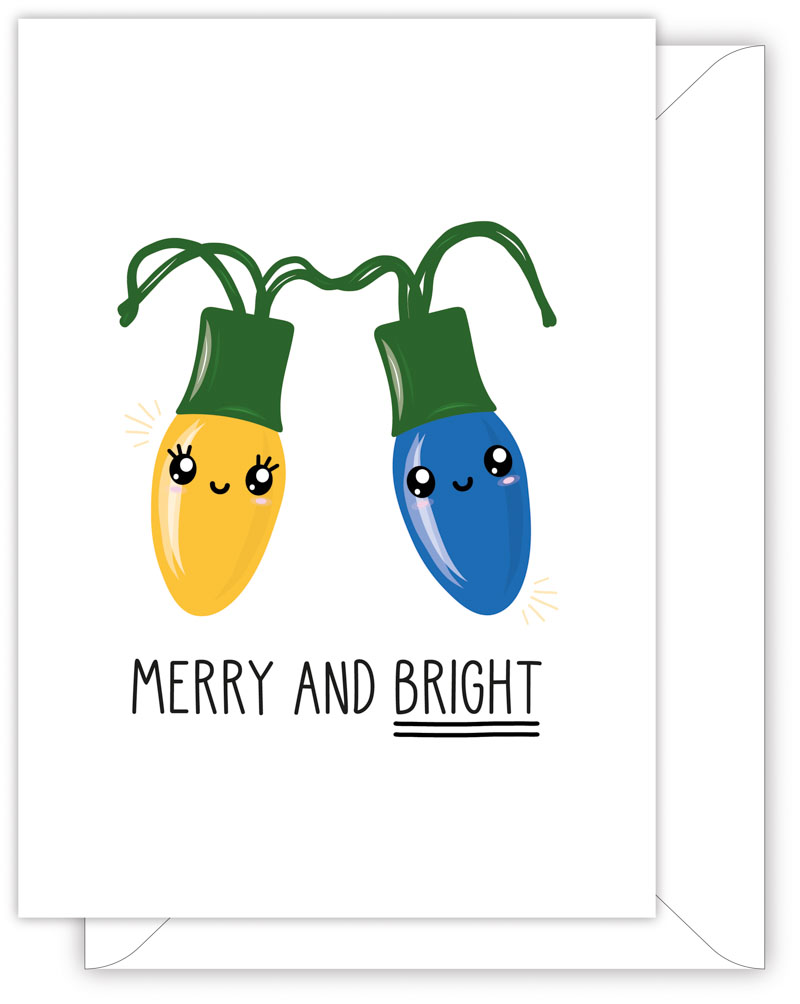A funny Christmas card with a hand drawn image of two Christmas lights connected with green cable. One light is yello and the other is blue. The lights look both merry and bright. The card caption is: Merry And Bright