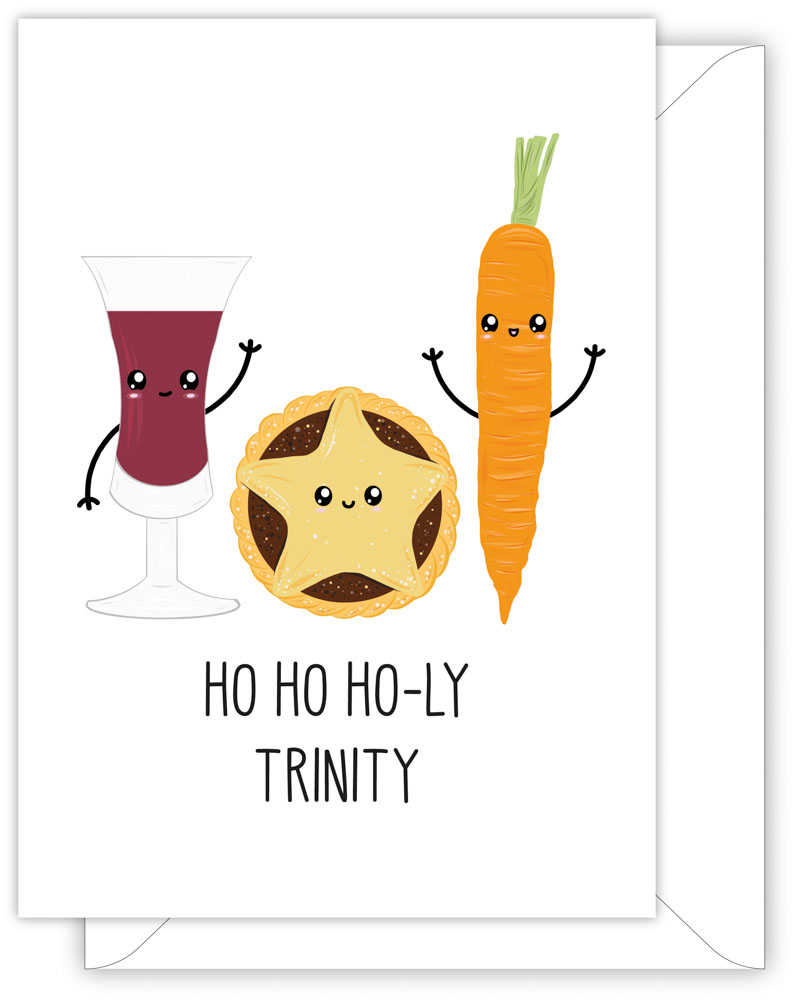 A funny Christmas card with a hand drawn image of a glass of sherry a mince pie and a carrot. The card caption is: Ho Ho Ho-ly Trinity