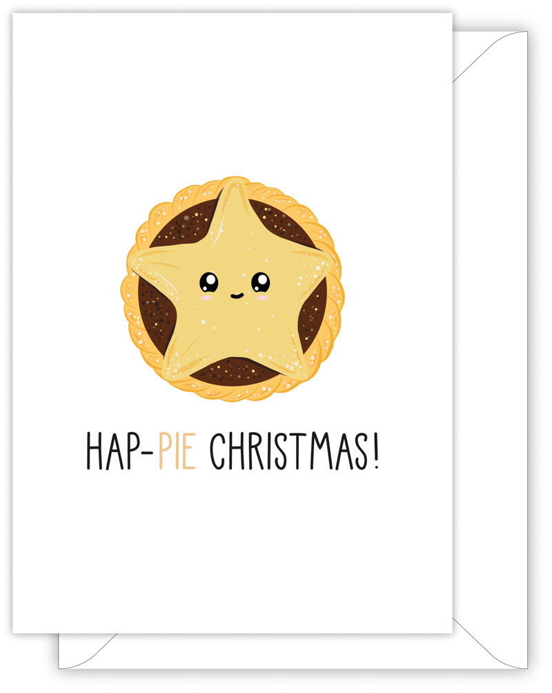 A funny Christmas card with a hand drawn image of a mince pie. The pastry on the top of the pie is in the shape of a five pointed star. The card caption is: Hap-Pie Christmas!