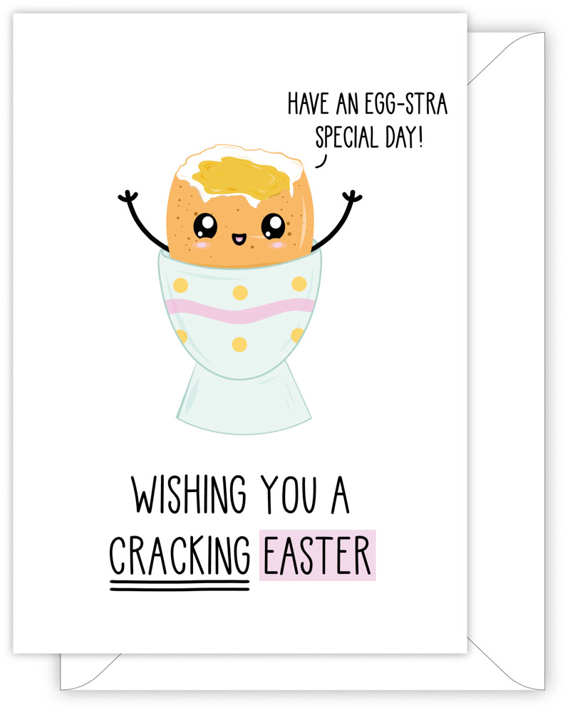 A funny Easter card with a hand drawn image of a soft boiled egg in a turquoise egg cup. The top of the egg has been cut off revealing the runny yolk. The egg as a speech bubble saying 'Have an egg-stra special day!'. The card caption is: Wishing You A Cracking Easter