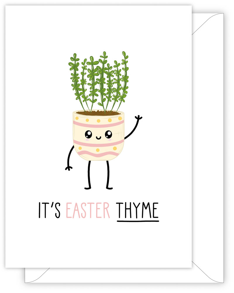 A funny Easter card with a hand drawn image of plant pot decorated yellow with pink stripes and dots. Inside the pot is a thyme plant. The card caption is: It's Easter Thyme