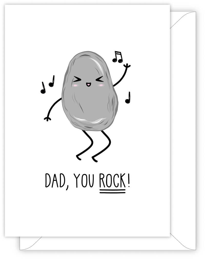 A funny card for Dad with a hand drawn image of a dancing rock. The card caption is: DAD, YOU ROCK!
