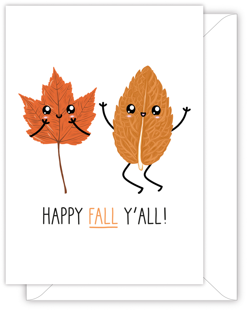 A funny Thanksgiving card with a hand drawn image of two different types of leaves in autuminal colours. The card caption is: Happy Fall Y'All