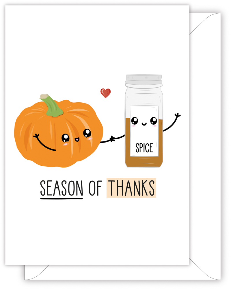 A funny Thanksgiving card with a hand drawn image of a jar of spice holding hands with an orange pumpkin. The card caption is: Season Of Thanks