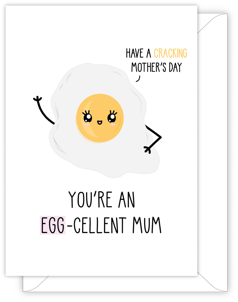 funny Mother's Day card - YOU'RE AN EGG-CELLENT MUM