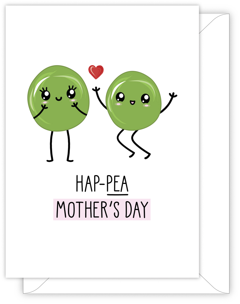 A funny card for Mum with a hand drawn image of two green peas. One looks surprised while the other is excited. The card caption is: Hap-Pea Mother's Day